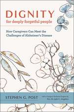 Dignity for Deeply Forgetful People – How Caregivers Can Meet the Challenges of Alzheimer′s Disease