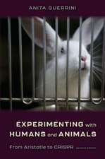 Experimenting with Humans and Animals – From Aristotle to CRISPR, second edition