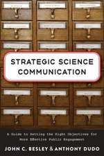 Strategic Science Communication – A Guide to Setting the Right Objectives for More Effective Public Engagement