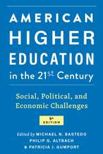 American Higher Education in the Twenty–First Century – Social, Political, and Economic Challenges, 5th Edition