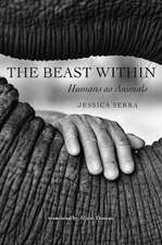 The Beast Within – Humans as Animals