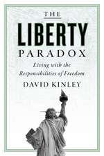 The Liberty Paradox – Living with the Responsibilities of Freedom