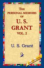 The Personal Memoirs of U.S. Grant, Vol 2.