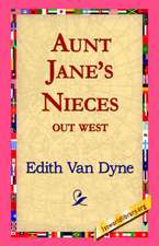 Aunt Jane's Nieces Out West