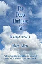 The Deep Limitless Air A Memoir in Pieces