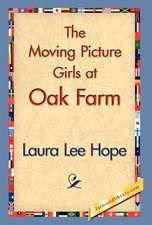 The Moving Picture Girls at Oak Farm