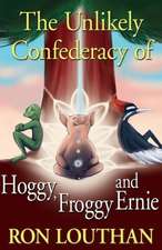 The Unlikely Confederacy of Hoggy, Froggy and Ernie