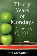 Thirty Years of Mondays