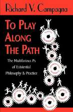 To Play Along the Path;the Multifarious PS of Existential Philosophy & Practice: Why People Come to Martha's Vineyard and Why They Stay