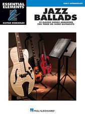 Jazz Ballads - 15 Classic Songs Arranged for Three or More Guitarists: Essential Elements Guitar Ensembles Early Intermediate Level