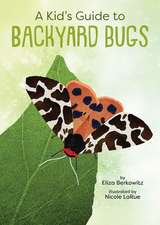 Berkowitz, E: Kid's Guide to Backyard Bugs