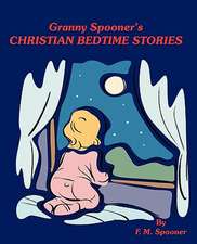 Granny Spooner's Christian Bedtime Stories