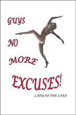 Guys No More Excuses!