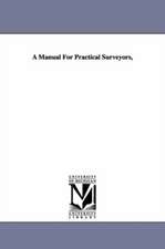 A Manual For Practical Surveyors,