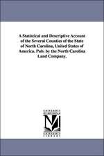 A Statistical and Descriptive Account of the Several Counties of the State of North Carolina, United States of America. Pub. by the North Carolina L