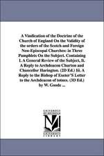 A Vindication of the Doctrine of the Church of England on the Validity of the Orders of the Scotch and Foreign Non-Episcopal Churches