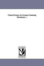 Church Essays. by George Cumming McWhorter ...