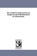 Mrs. Caudle'S Curtain Lectures, by Douglas Jerrold, With Illustrations by Charles Keene.