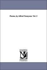 Poems, by Alfred Tennyson. Vol. 2