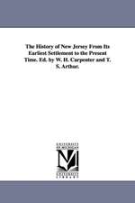 The History of New Jersey from Its Earliest Settlement to the Present Time. Ed. by W. H. Carpenter and T. S. Arthur.