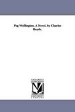 Peg Woffington. a Novel. by Charles Reade.