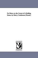 No Moss; Or, the Career of a Rolling Stone, by Harry Castlemon [Pseud.]