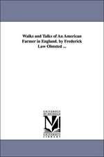 Walks and Talks of an American Farmer in England. by Frederick Law Olmsted ...