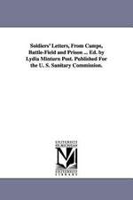 Soldiers' Letters, from Camps, Battle-Field and Prison ... Ed. by Lydia Minturn Post. Published for the U. S. Sanitary Commission.