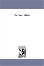 The Pioneer Bishop