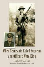 When Sergeants Ruled Supreme and Officers Were King