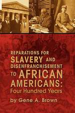 Reparations for Slavery and Disenfranchisement to African Americans