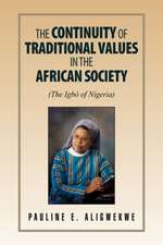 Aligwekwe, P: Continuity of Traditional Values in the Africa