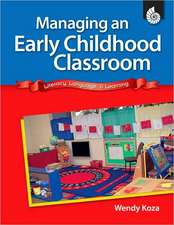 Managing an Early Childhood Classroom: Literacy, Language, & Learning