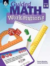 Boucher, D: Guided Math Workstations Grades 6-8