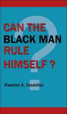 Can The Black Man Rule Himself?