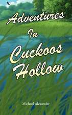 Adventures in Cuckoos Hollow