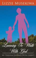 Learning to Walk with God