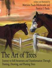 The Art of Trees: Journey to Self-awareness and Transformation Through Painting, Drawing, and Planting Trees