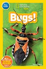 Bugs! (National Geographic Kids Readers, Pre-Reader)