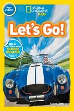 Let's Go! (National Geographic Kids Readers, Pre-Reader)