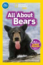 All about Bears (National Geographic Kids Readers, Pre-Reader)