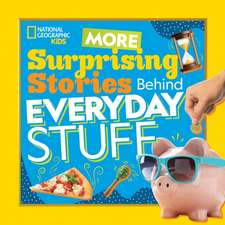 More Surprising Stories Behind Everyday Stuff