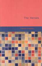 The Heroes: Or Greek Fairy Tales for My Children