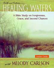 Healing Waters: A Bible Study on Forgiveness, Grace, and Second Chances