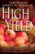 High Yield: Seven Disciplines of the Fruitful Leader