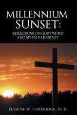 Millennium Sunset: Reflections on God's Word and My Faith Journey