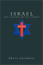 Israel the Chosen or the Enemy?