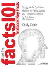 Studyguide for Qualitative Methods for Family Studies and Human Development by Daly, Kerry, ISBN 9781412914031