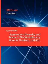 Exam Prep for Supervision: Diversity and Teams in the Workplace by Greer & Plunkett, 10th Ed.