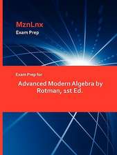 Exam Prep for Advanced Modern Algebra by Rotman, 1st Ed.